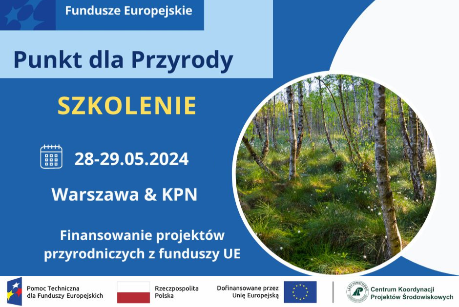 Szkolenie – Finansowanie projektów przyrodniczych z funduszy UE, 28-29.05.2024 r., Warszawa 