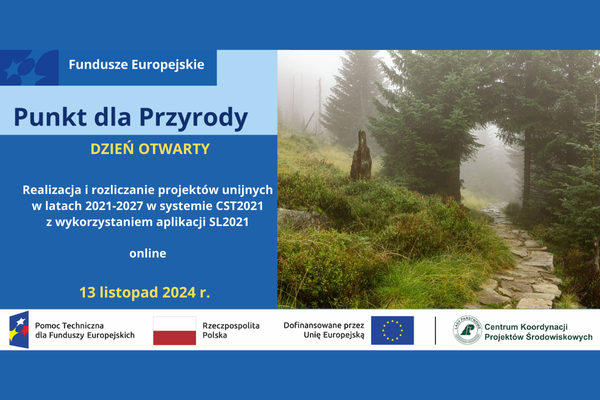 Dzień otwarty online. Realizacja i rozliczanie projektów unijnych w latach 2021-2027 w systemie CST2021 z wykorzystaniem aplikacji SL2021