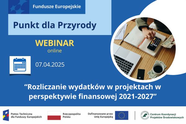 Webinar – „Rozliczanie wydatków w projektach w perspektywie finansowej 2021-2027”