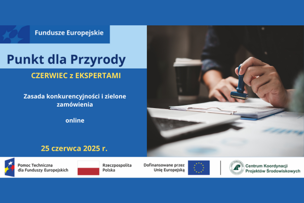 Czerwiec z ekspertami! Zasada konkurencyjności i zielone zamówienia